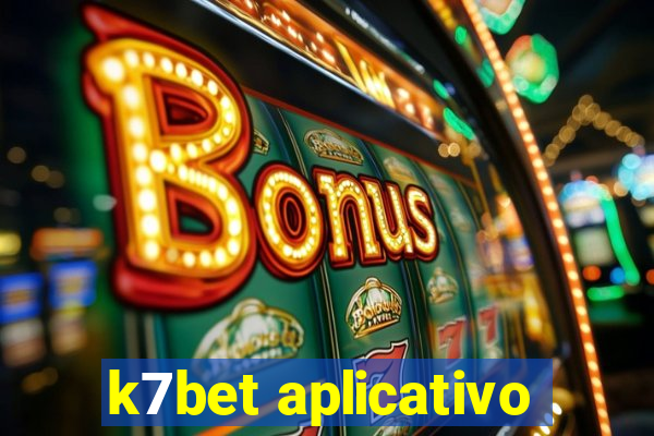 k7bet aplicativo